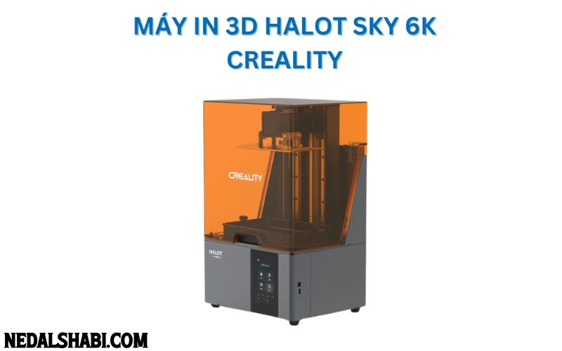 MÁY IN 3D HALOT SKY 6K CREALITY